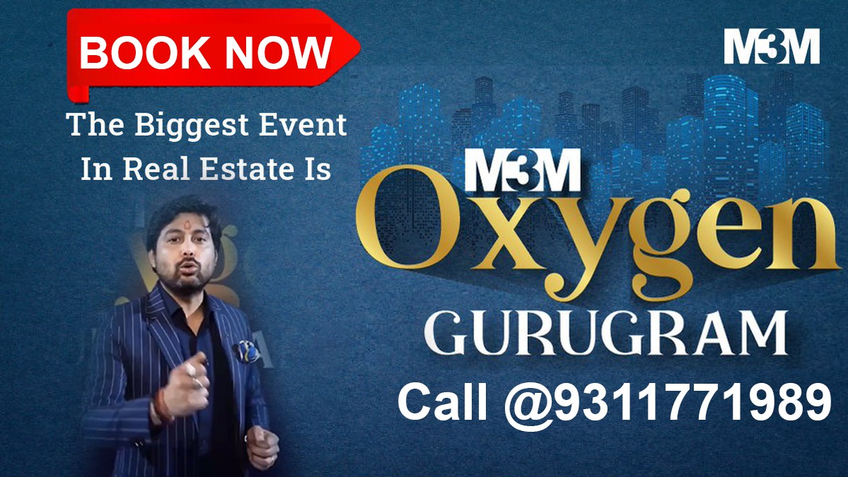 M3M Oxygen Gurugram – The Biggest In Real Estate Event Of 2021 In Gurgaon
